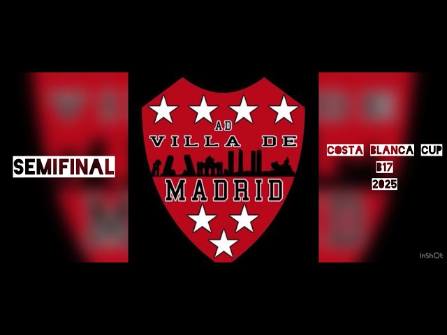 AD VILLA DE MADRID VS PRO SPORTS ACADEMY SEMIFINAL  COSTA BLANCA CUP B17 2025