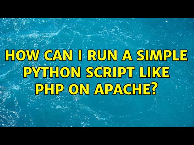 How can I run a simple Python script like PHP on Apache?