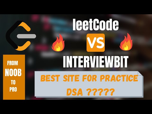 Interviewbit VS LEETCODE For DSA | Interview | Placements | Why Interviewbit is Better?