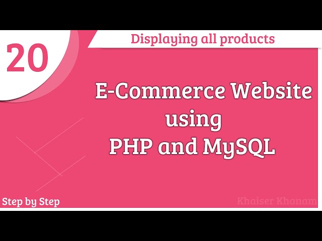 E-Commerce Website using PHP and MySQL || Display all products || Part -20