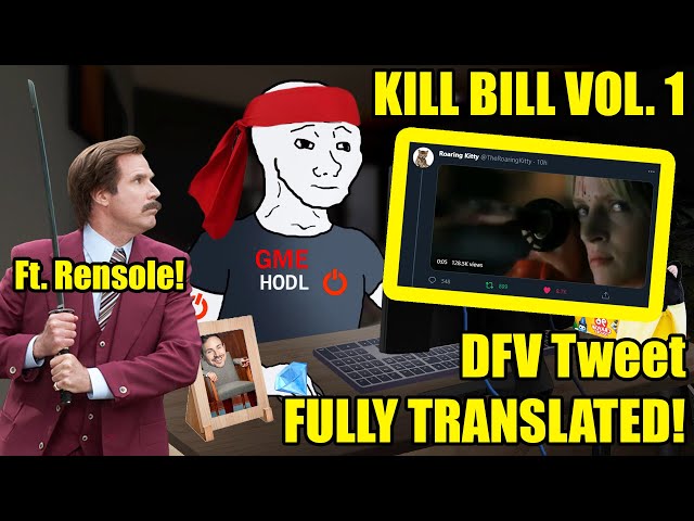 ❗️🦍DFV Tweet TRANSLATED🧠❗️ A Professional GME Ape "KILL BILL" MASTERPIECE ft. Rensole❗️🤩⚔️💎🙌🏼🦍🦍🦍🚀🚀🚀