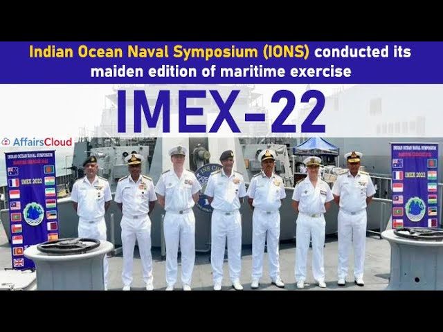 IONS Maritime Exercise 2022 (IMEX-22) - By Vikas Rana Affairscloud