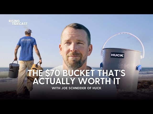 028 - The $70 Bucket That's Actually Worth It w/ Joe Schneider of Huck
