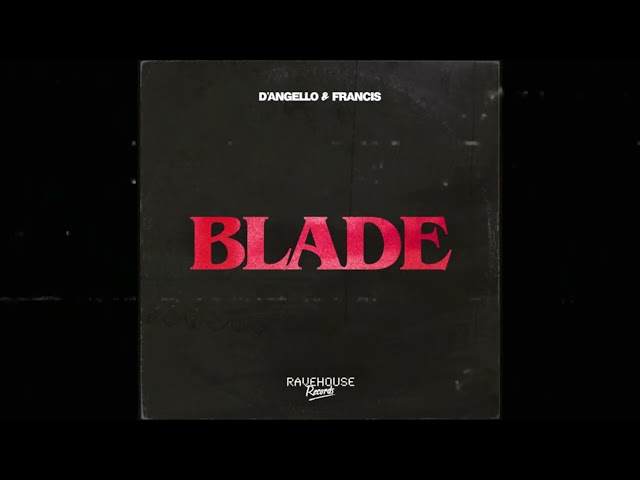 D'Angello & Francis - Blade