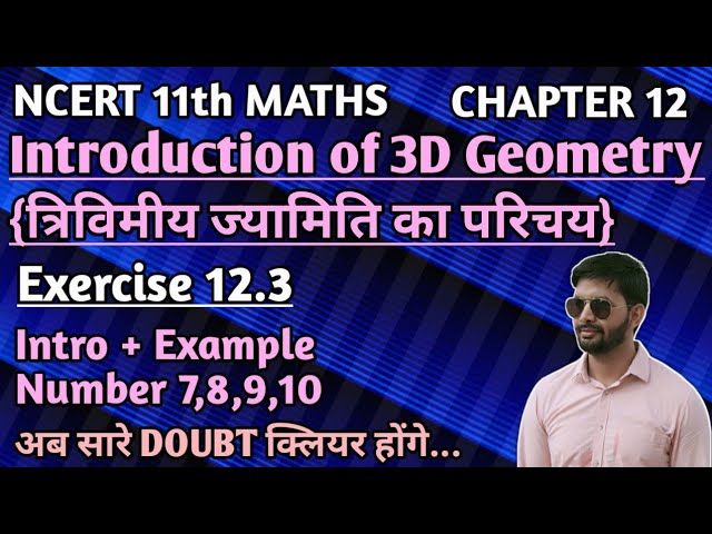 NCERT 11th Maths |Chapter 12 |Exercise 12.3 Intro + Example Number 7,8,9,10