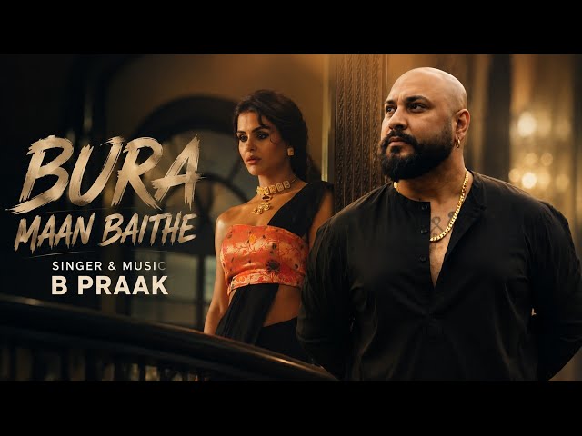 Bura Maan Baithe | B Praak | New Punjabi Song 2026 | B Praak New Song 2026 |New Punjabi Hit #bpraak