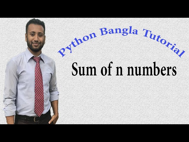 Python Bangla Tutorials 21 : Sum of n numbers