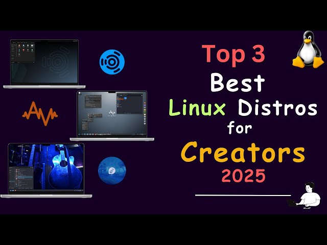 Best Linux Distros for Creators 2025