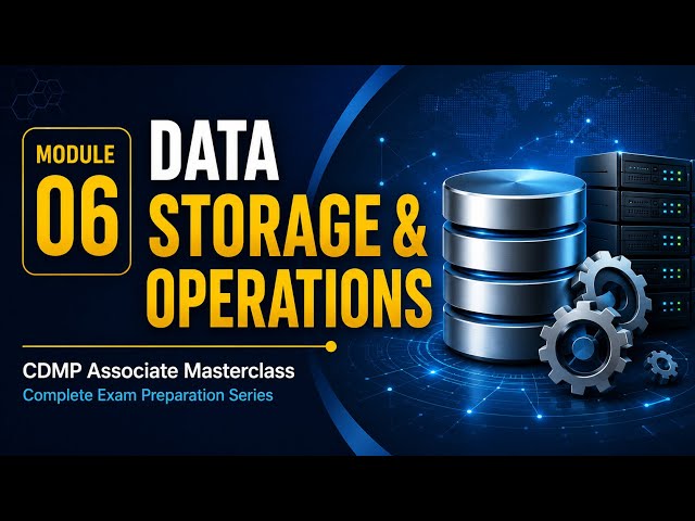 CDMP Associate Masterclass #06 — Data Storage & Operations
