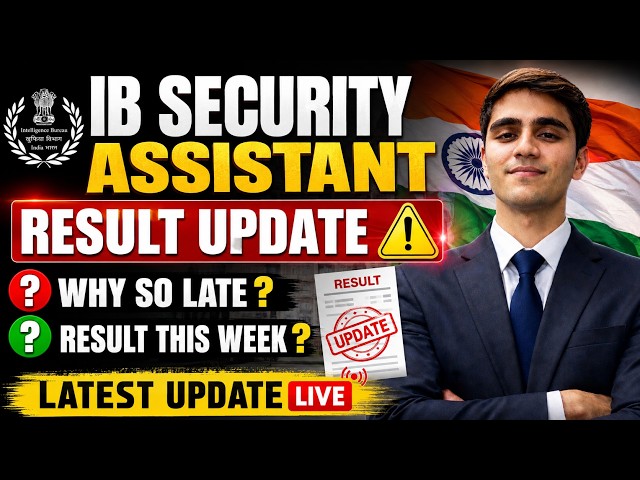 🚨IB Security Assistant Result 2026 Update ⚠️ Why Is the Result Delayed? | Result This Week?