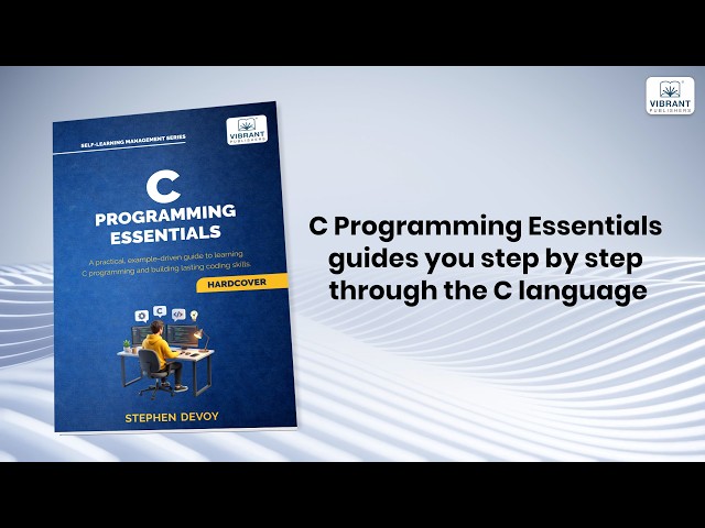 What’s Inside the Book: C Programming Essentials | Vibrant Publishers