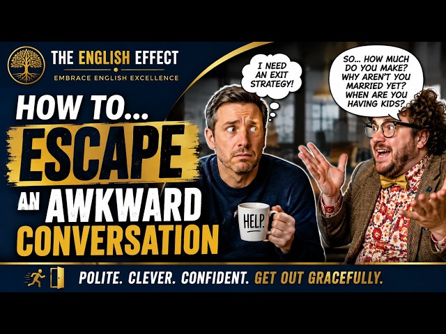 How To… Escape an Awkward Conversation | English Conversation Skills| Learn General English