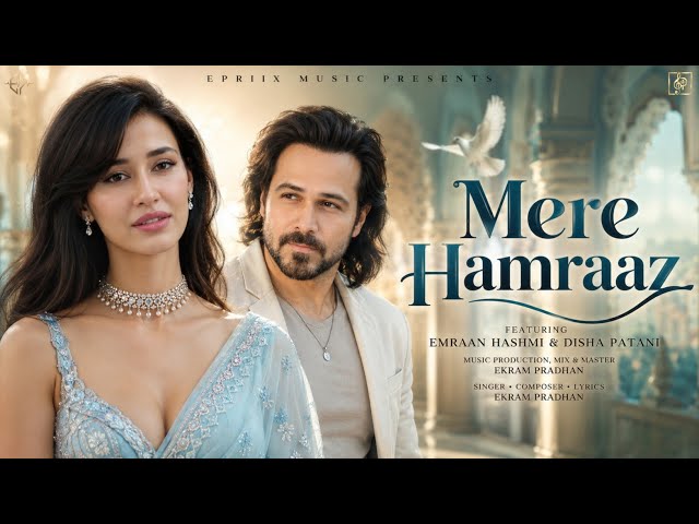 Mere Hamraaz (Official Video) | Emraan Hashmi, Disha Patani | New Hindi Romantic Song 2026