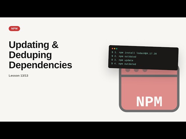 npm - Web development basic Series: Updating & Deduping Dependencies