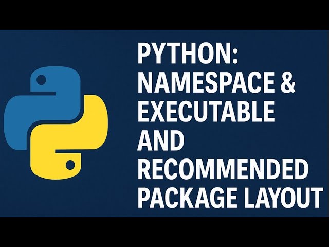 Python: Namespace & executable and recommended package layout