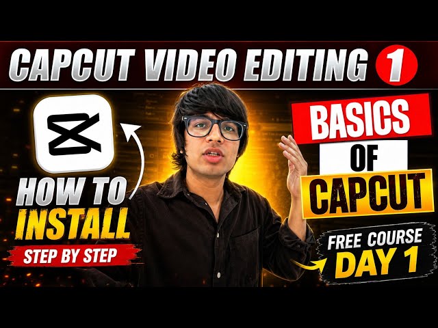 (Day1 )CapCut Video Editing Tutorial for Beginners 💯 | Install + Basics | 