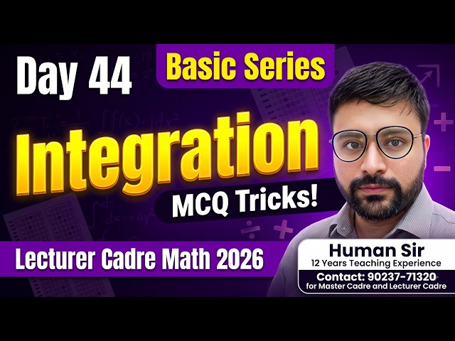 Day44 | Indefinite Integral  Basics Part 9| MCQ Tricks! ⚡ Lecturer Cadre Math 2026 🎯|Basic Series
