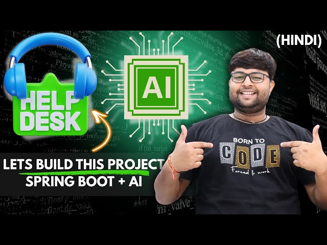 33🔥AI based Based HelpDesk Project with Spring AI in Hindi | PART 1