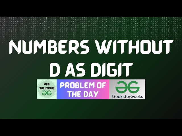 #1063 GFG POTD | Numbers Without d as Digit | GFG Solutions | 15-08-2026