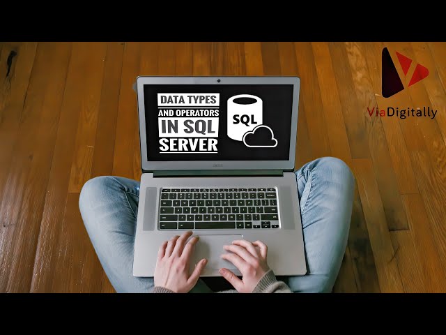 Data Types in SQL Server - Operators in SQL Server | MS SQL Server Tutorials - ViaDigitally