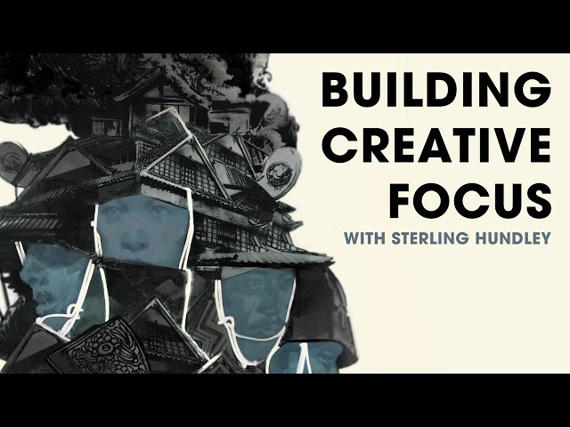 Creative Focus with Sterling Hundley