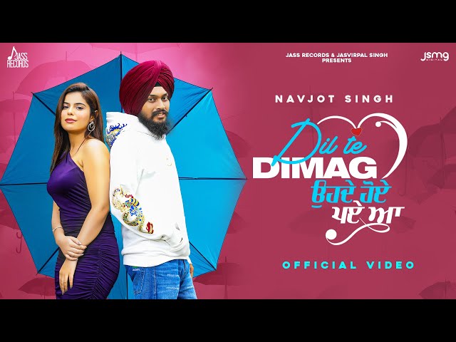 Dil Te Dimag (Official Video) Navjot Singh | Geet Goraya | Bravo | Sukh D | Punjabi Songs 2022