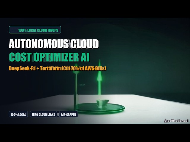 Build an Autonomous Cloud Cost Optimizer AI (DeepSeek-R1 + Terraform) [1080p Masterclass]