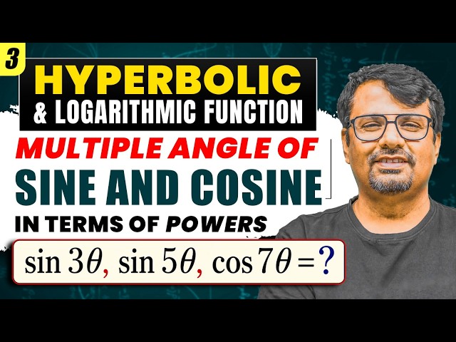 Hyperbolic & Logarithmic Function | Multiple Angel of Sine & Cosine in Terms of Powers | By GP Sir