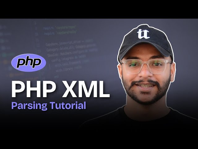 PHP XML Parsing Tutorial | SimpleXML Parser Explained for Beginners