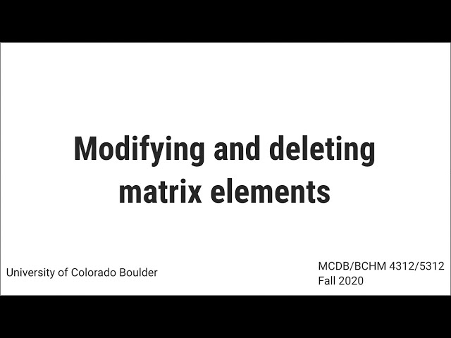 Modifying and deleting matrix elements