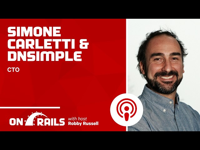 Simone Carletti: Rails at the Center of DNSimple