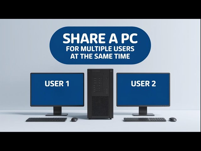 Share One PC for Multiple Users Simultaneously — Easy Step-by-Step Guide!
