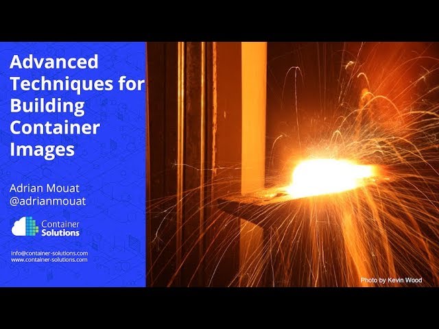Advanced Build Techniques for Container Images with Adrian Mouat