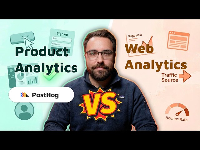 PostHog Product Analytics vs. Web Analytics - How to Track Your Entire User Journey