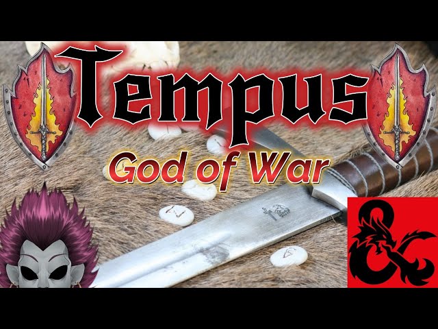 Who is Tempus? [D&D Gods of War]