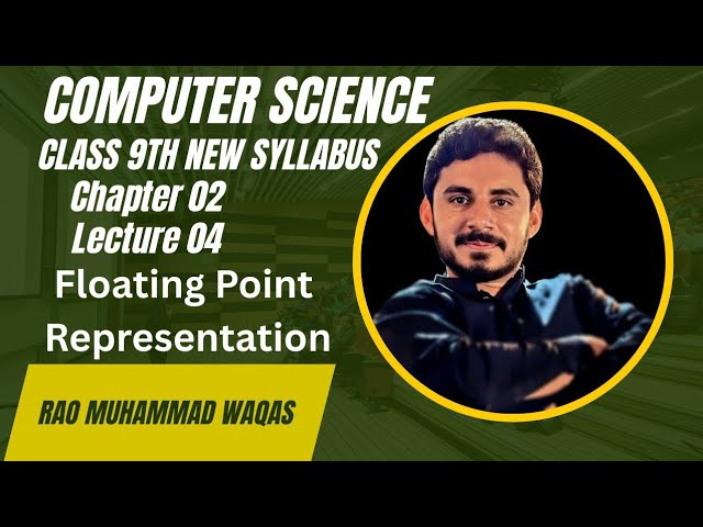 Floating Point Representation | 9th Class Computer Science | New Syllabus | Chapter 02 | Lecture 04