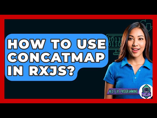 How To Use ConcatMap In RxJS? - Next LVL Programming