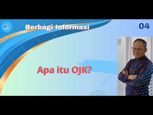 Berbagi Informasi | Apa Itu OJK? | Info 04