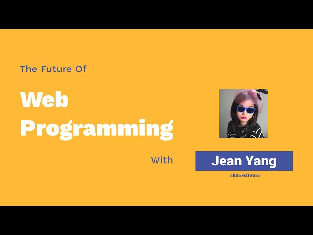 The Future of Web Programming - Jean Yang