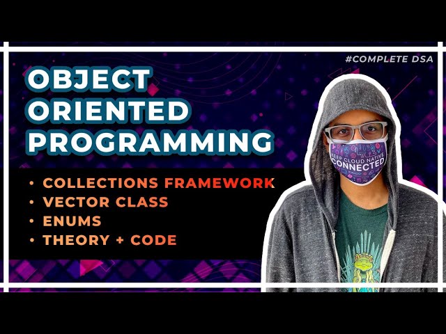 OOP 7 | Collections Framework, Vector Class, Enums in Java