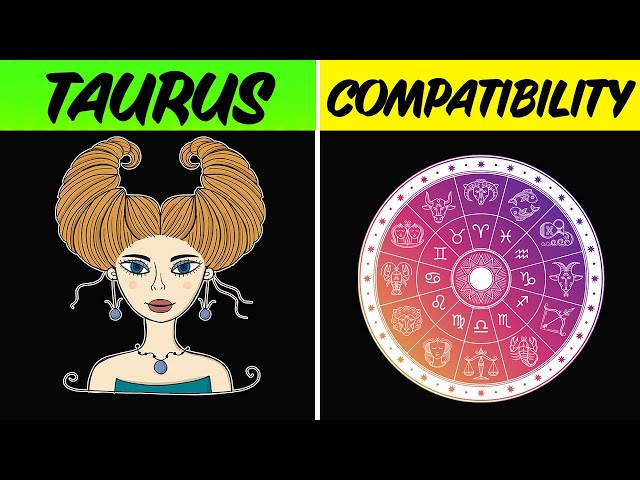 TAURUS COMPATIBILITY with EACH SIGN of the ZODIAC