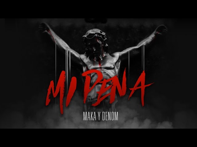 MAKA X DENOM X ZOMB91 - MI PENA [VÍDEO OFICIAL]