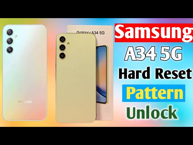 How To Samsung Galaxy A34 5G Hard Reset | Pattern Lock Unlock | Samsung SM-A346E Pattern Lock Remove