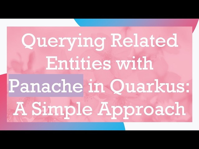 Querying Related Entities with Panache in Quarkus: A Simple Approach
