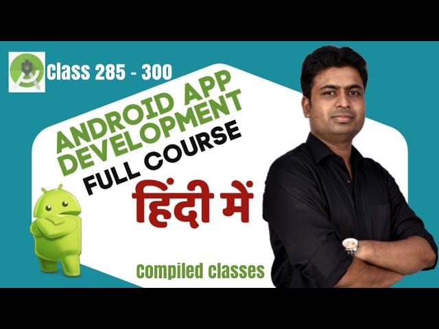 Class : 285-300  | Android App Development Complete Course In Hindi