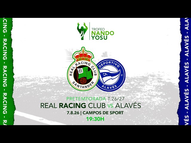 TROFEO NANDO YOSU | RACING vs ALAVÉS | Pretemporada 2026/27