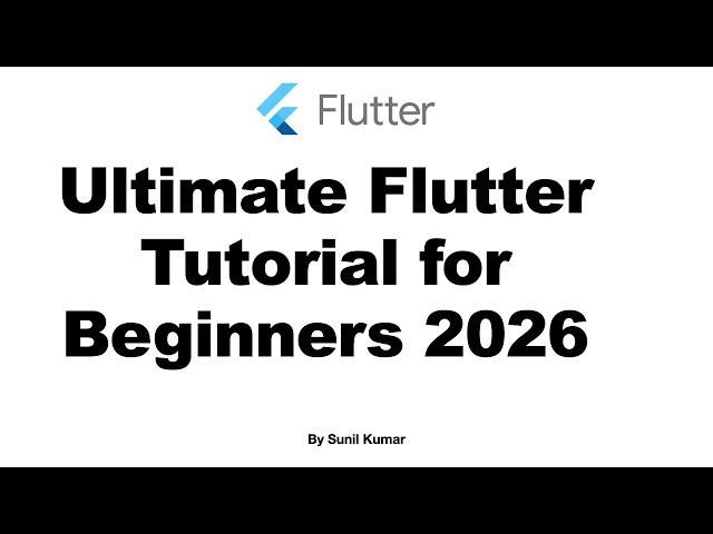Ultimate Flutter Tutorial for Beginners - 2026