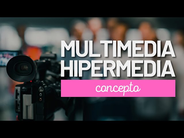 ¿Qué es MULTIMEDIA?  ¿Qué es HIPERMEDIA? Conceptos, diferencias y ejemplos | [ECD]