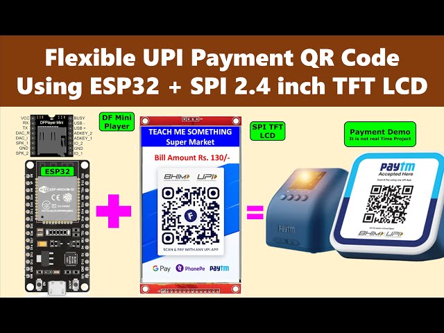 ESP32 | 2.4 inch SPI TFT LCD Display | Variable UPI Payment QR Code Generation | Final Year Project