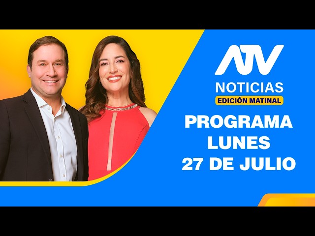 ATV News Morning Edition: Program for Monday, July 27, 2026